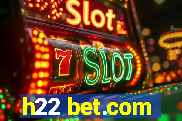 h22 bet.com